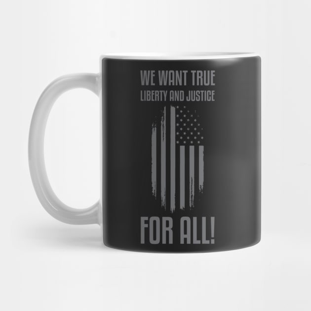 We Want True Liberty and Justice For All! | Activist by UrbanLifeApparel